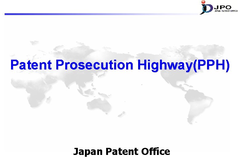 Patent Prosecution Highway(PPH) Japan Patent Office 