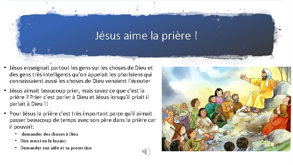 Jésus aime la prière ! • Jésus enseignait partout les gens sur les choses