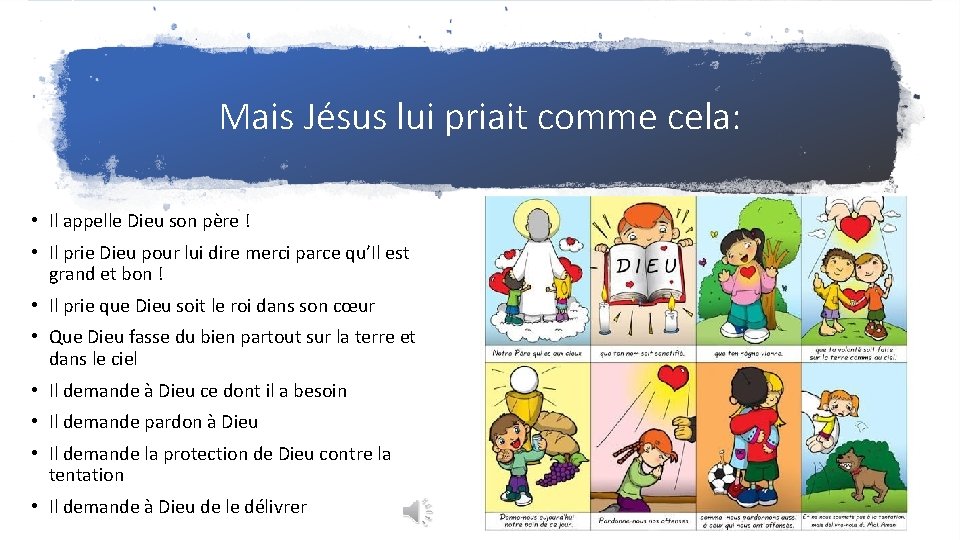 Mais Jésus lui priait comme cela: • Il appelle Dieu son père ! •