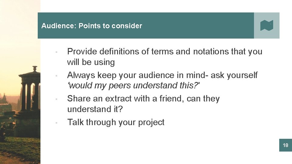Audience: Points to consider ▪ ▪ Provide definitions of terms and notations that you