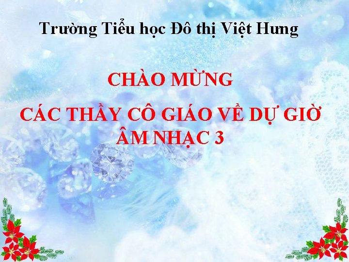 Trường Tiểu học Đô thị Việt Hưng CHÀO MỪNG CÁC THẦY CÔ GIÁO VỀ