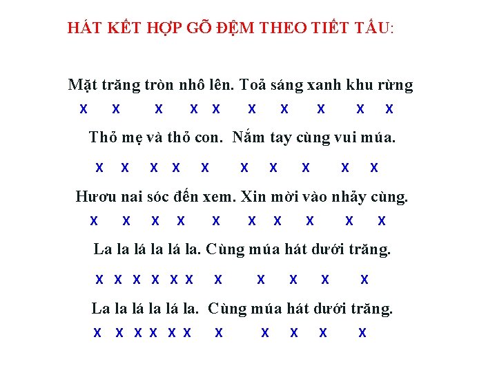 HÁT KẾT HỢP GÕ ĐỆM THEO TIẾT TẤU: Mặt trăng tròn nhô lên. Toả