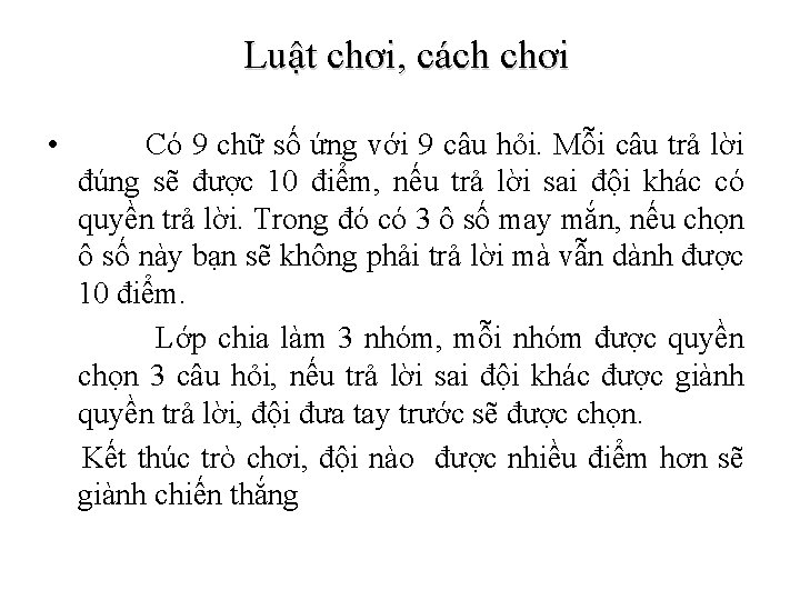 Luật chơi, cách chơi • Có 9 chữ số ứng với 9 câu hỏi.