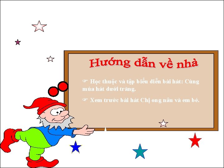 F Học thuộc và tập biểu diễn bài hát: Cùng múa hát dưới trăng.