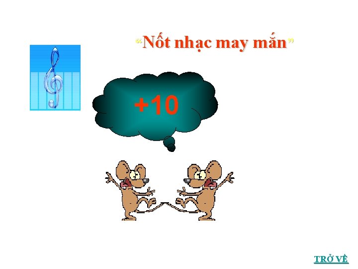 “Nốt nhạc may mắn” +10 TRỞ VỀ 