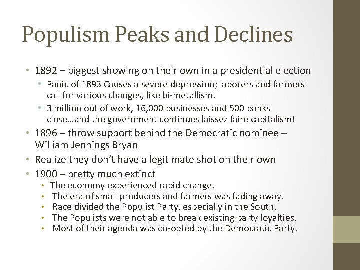 Populism Peaks and Declines • 1892 – biggest showing on their own in a