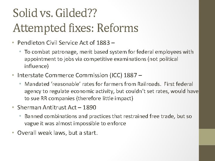Solid vs. Gilded? ? Attempted fixes: Reforms • Pendleton Civil Service Act of 1883