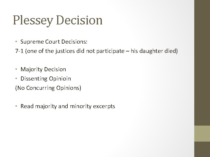 Plessey Decision • Supreme Court Decisions: 7 -1 (one of the justices did not