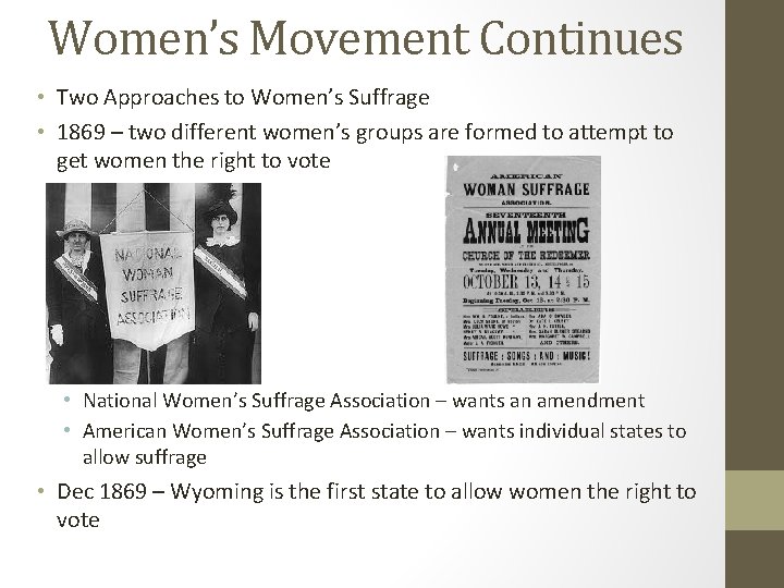 Women’s Movement Continues • Two Approaches to Women’s Suffrage • 1869 – two different