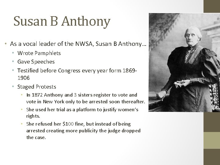 Susan B Anthony • As a vocal leader of the NWSA, Susan B Anthony…