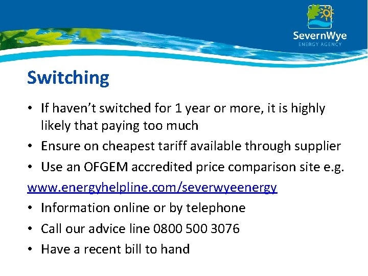 Switching • If haven’t switched for 1 year or more, it is highly likely