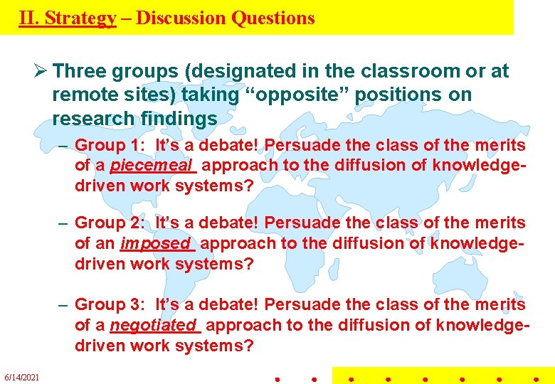 II. Strategy – Discussion Questions Ø Three groups (designated in the classroom or at II. Strategy – Discussion Questions Ø Three groups (designated in the classroom or at