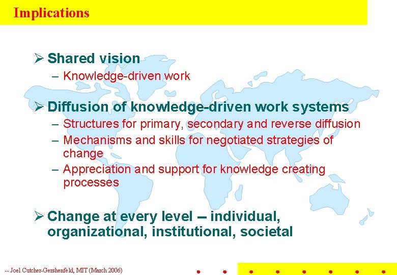 Implications Ø Shared vision – Knowledge-driven work Ø Diffusion of knowledge-driven work systems – Implications Ø Shared vision – Knowledge-driven work Ø Diffusion of knowledge-driven work systems –