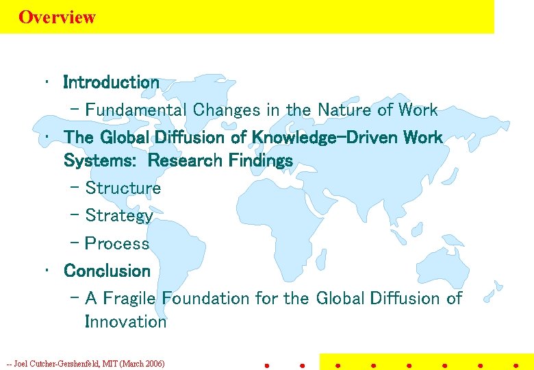 Overview • Introduction – Fundamental Changes in the Nature of Work • The Global Overview • Introduction – Fundamental Changes in the Nature of Work • The Global