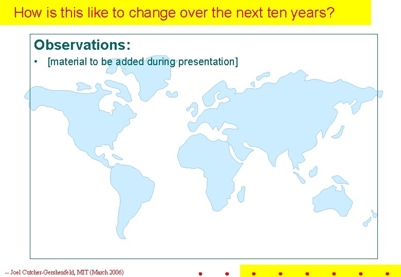 How is this like to change over the next ten years? Observations: • [material How is this like to change over the next ten years? Observations: • [material