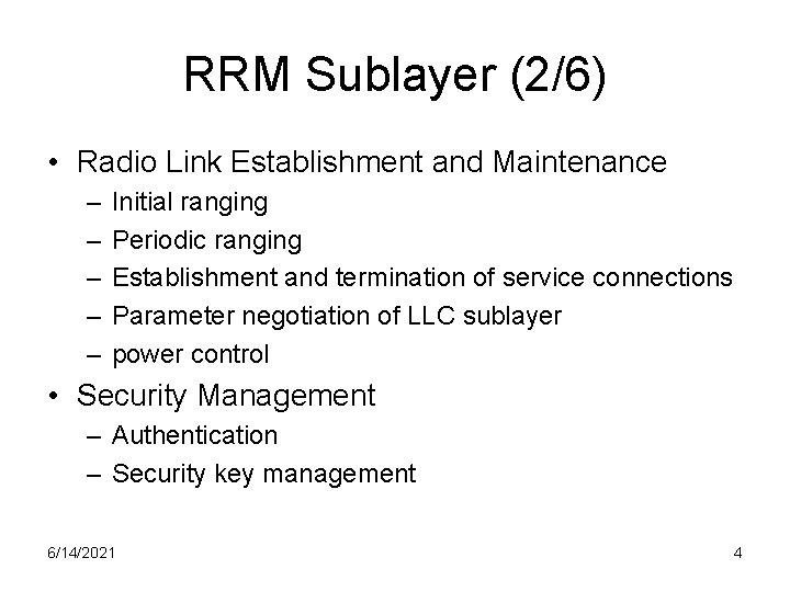 RRM Sublayer (2/6) • Radio Link Establishment and Maintenance – – – Initial ranging