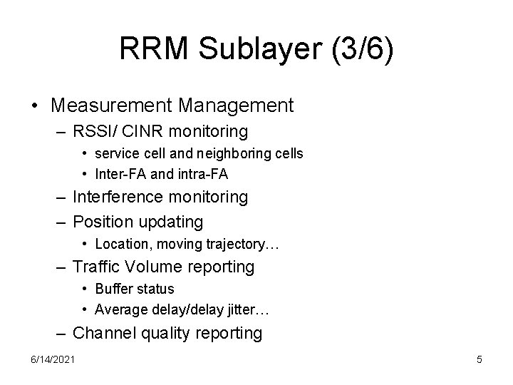 RRM Sublayer (3/6) • Measurement Management – RSSI/ CINR monitoring • service cell and