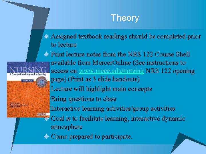 Theory u Assigned textbook readings should be completed prior to lecture u Print lecture