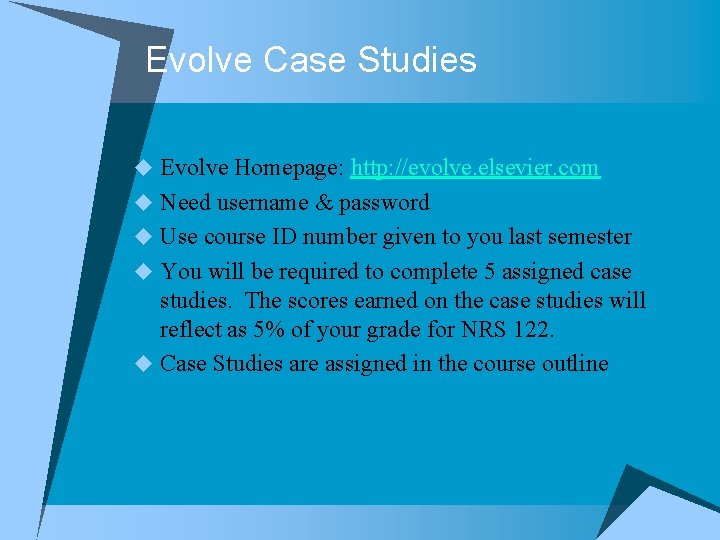 Evolve Case Studies u Evolve Homepage: http: //evolve. elsevier. com u Need username &