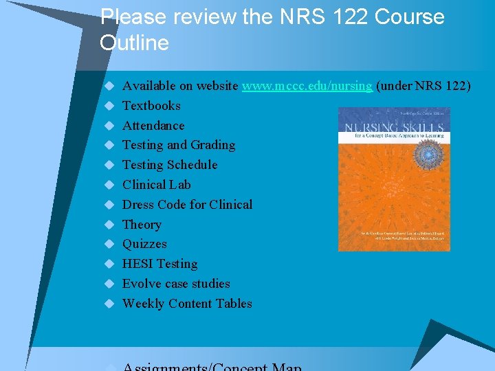 Please review the NRS 122 Course Outline u Available on website www. mccc. edu/nursing