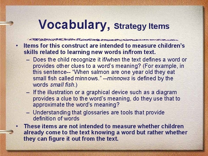 Vocabulary, Strategy Items • Items for this construct are intended to measure children’s skills