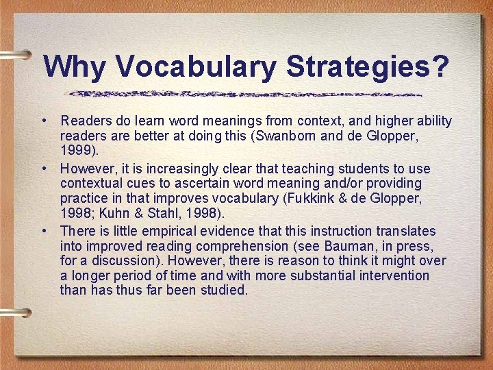 Why Vocabulary Strategies? • Readers do learn word meanings from context, and higher ability