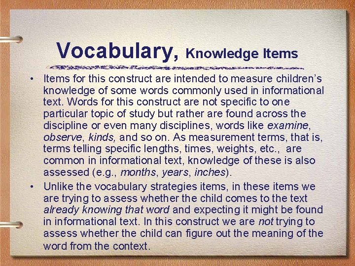 Vocabulary, Knowledge Items • Items for this construct are intended to measure children’s knowledge
