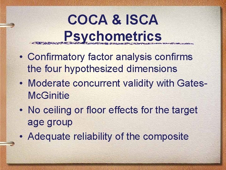 COCA & ISCA Psychometrics • Confirmatory factor analysis confirms the four hypothesized dimensions •