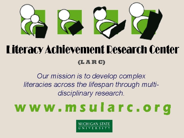 Our mission is to develop complex literacies across the lifespan through multidisciplinary research. 