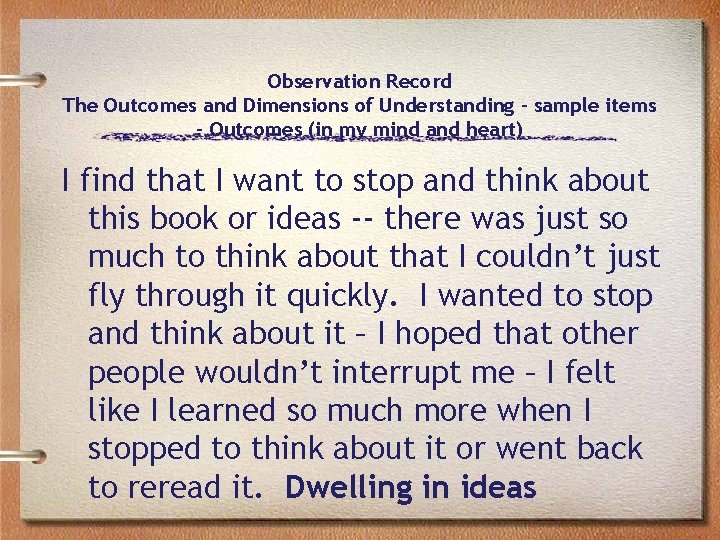 Observation Record The Outcomes and Dimensions of Understanding – sample items – Outcomes (in