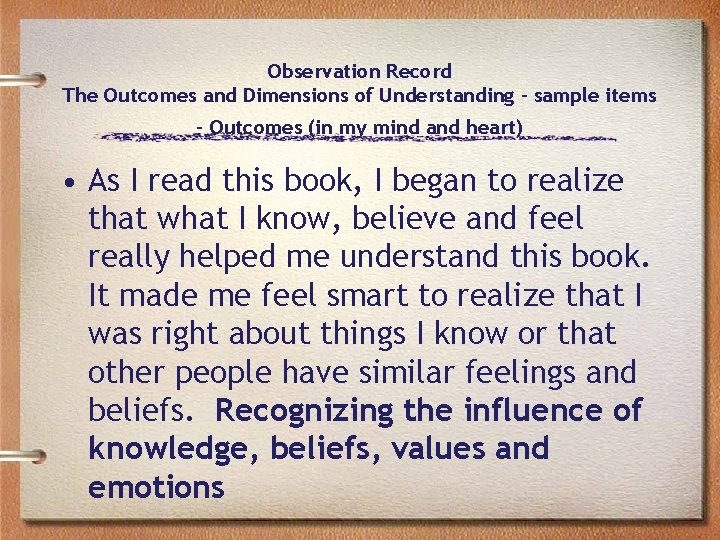 Observation Record The Outcomes and Dimensions of Understanding – sample items – Outcomes (in