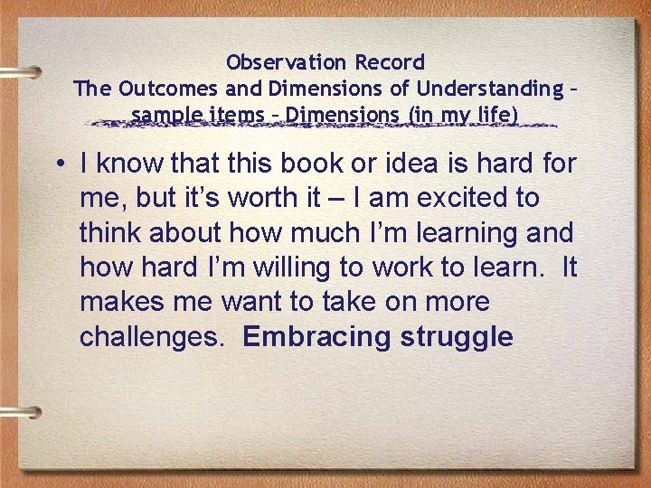 Observation Record The Outcomes and Dimensions of Understanding – sample items – Dimensions (in