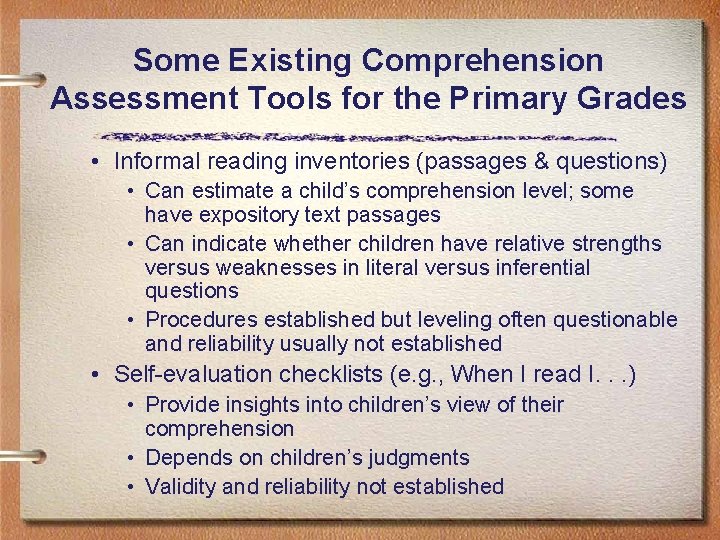 Some Existing Comprehension Assessment Tools for the Primary Grades • Informal reading inventories (passages