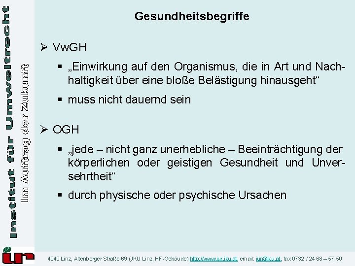 Gesundheitsbegriffe Ø Vw. GH § „Einwirkung auf den Organismus, die in Art und Nach