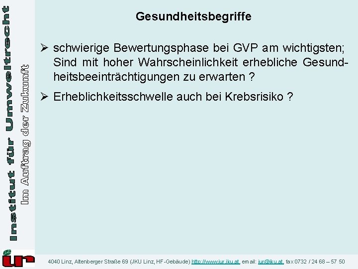 Gesundheitsbegriffe Ø schwierige Bewertungsphase bei GVP am wichtigsten; Sind mit hoher Wahrscheinlichkeit erhebliche Gesund