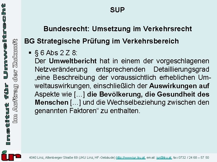 SUP Bundesrecht: Umsetzung im Verkehrsrecht BG Strategische Prüfung im Verkehrsbereich § § 6 Abs