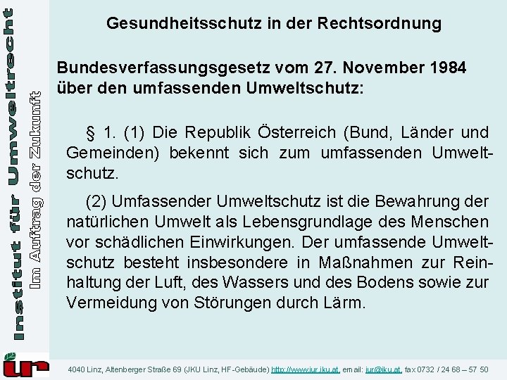 Gesundheitsschutz in der Rechtsordnung Bundesverfassungsgesetz vom 27. November 1984 über den umfassenden Umweltschutz: §