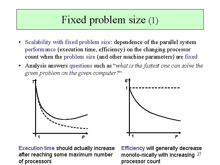 Fixed problem size (1) • Scalability with fixed problem size: dependence of the parallel