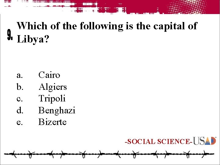 Which of the following is the capital of Libya? a. b. c. d. e.