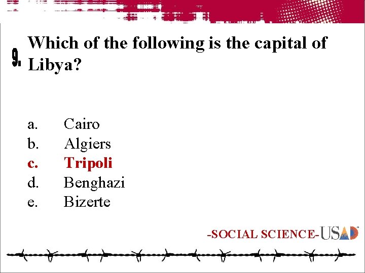 Which of the following is the capital of Libya? a. b. c. d. e.