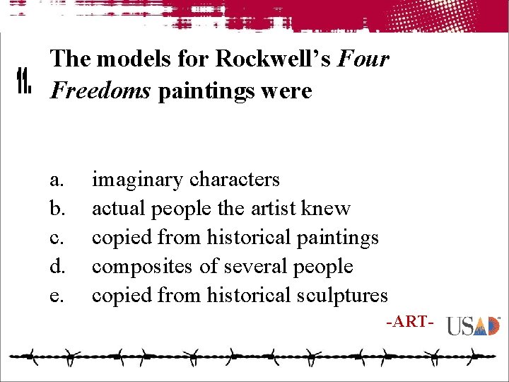 The models for Rockwell’s Four Freedoms paintings were a. b. c. d. e. imaginary