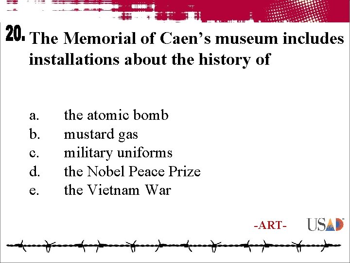 The Memorial of Caen’s museum includes installations about the history of a. b. c.