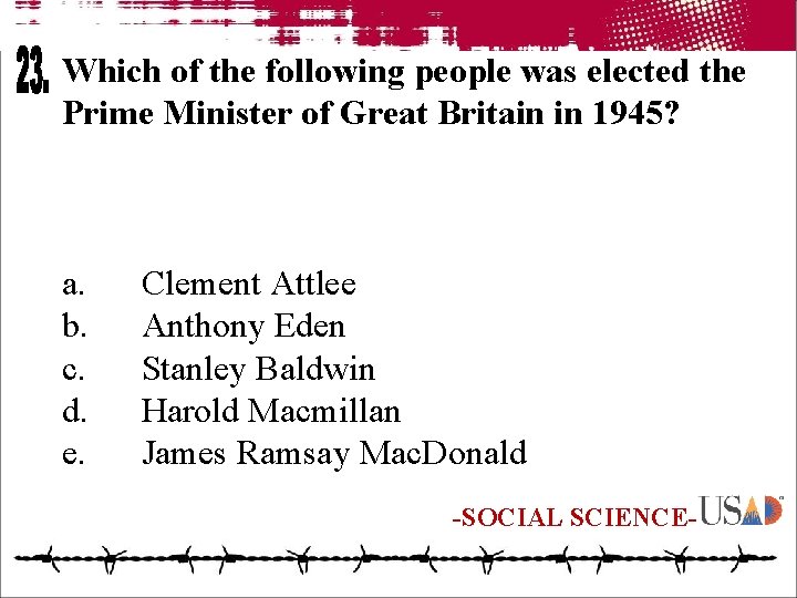 Which of the following people was elected the Prime Minister of Great Britain in