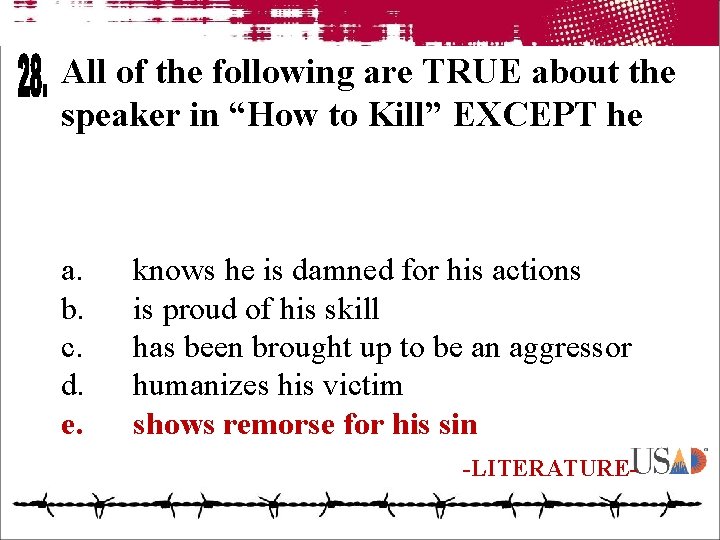 All of the following are TRUE about the speaker in “How to Kill” EXCEPT