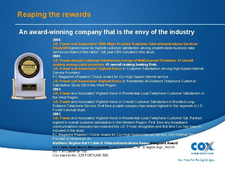 Reaping the rewards An award-winning company that is the envy of the industry 2006