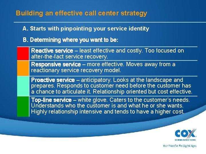 Building an effective call center strategy A. Starts with pinpointing your service identity B.