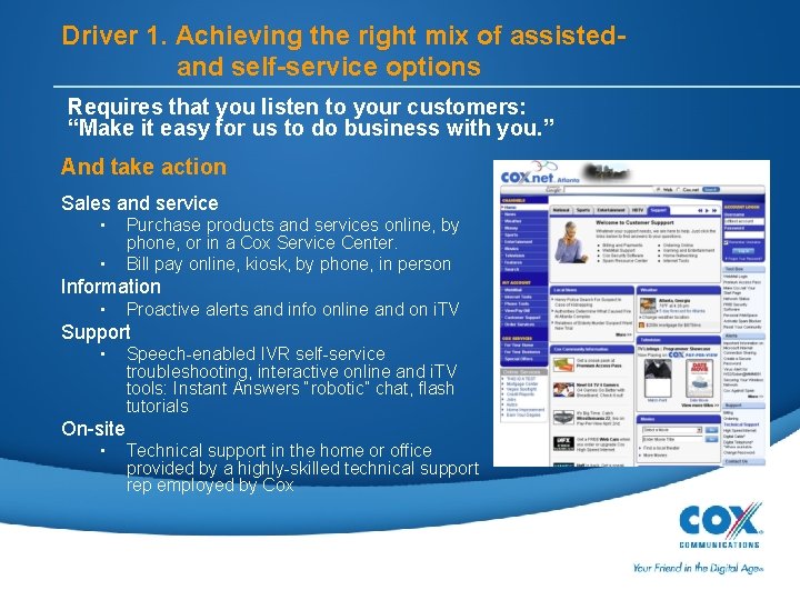 Driver 1. Achieving the right mix of assistedand self-service options Requires that you listen