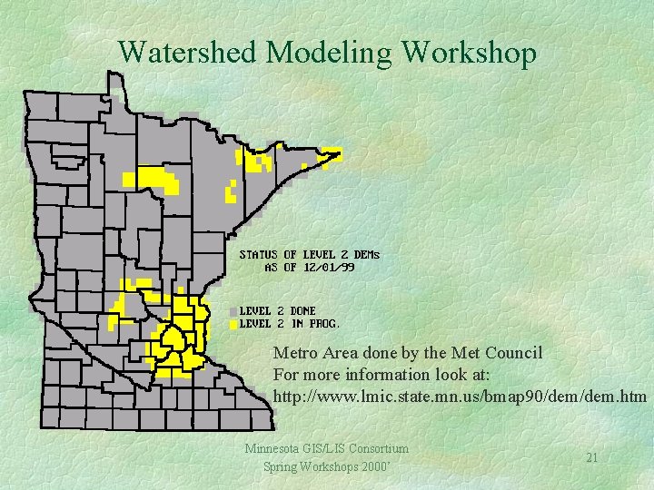 Watershed Modeling Workshop Metro Area done by the Met Council For more information look