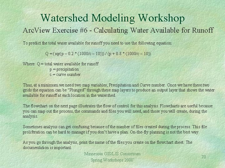 Watershed Modeling Workshop Arc. View Exercise #6 - Calculating Water Available for Runoff To