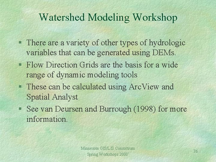 Watershed Modeling Workshop § There a variety of other types of hydrologic variables that